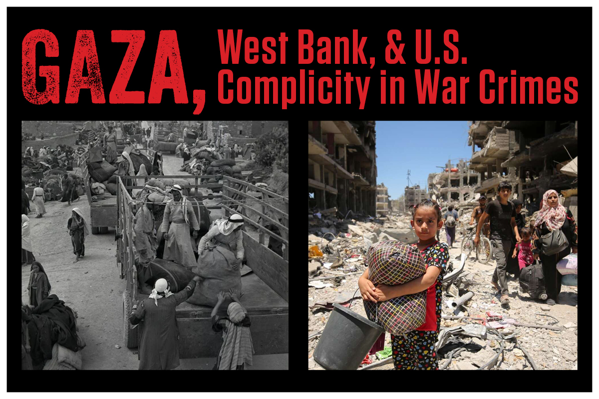 Gaza, West Bank, and U.S. Complicity in War Crimes